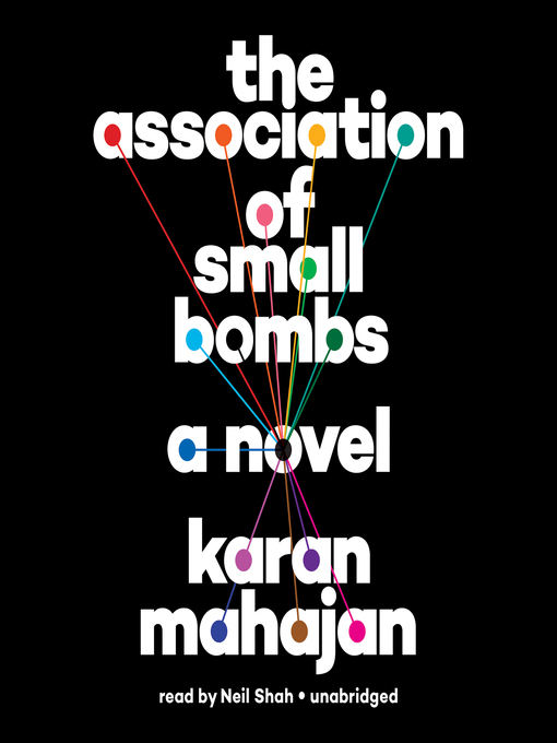 Détails du titre pour The Association of Small Bombs par Karan Mahajan - Disponible
